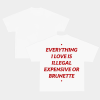 Everything I Love Is Illegal Expensive Or Brunette Tee