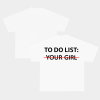 To Do List Your Girl Tee